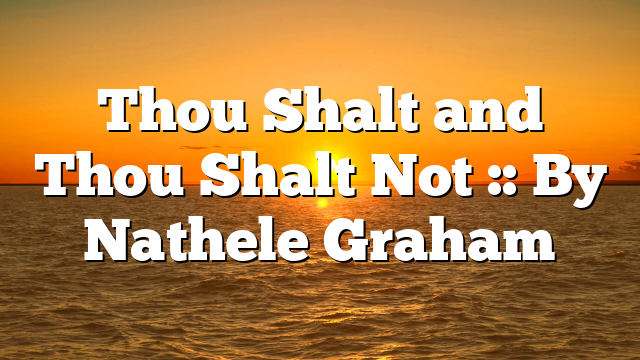 Thou Shalt and Thou Shalt Not :: By Nathele Graham