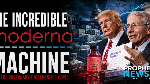 THE PROPHECY NEWS PODCAST: How Moderna Was Created As A DARPA Secret Project To Weaponize COVID And Its Vaccine For Global Subjugation