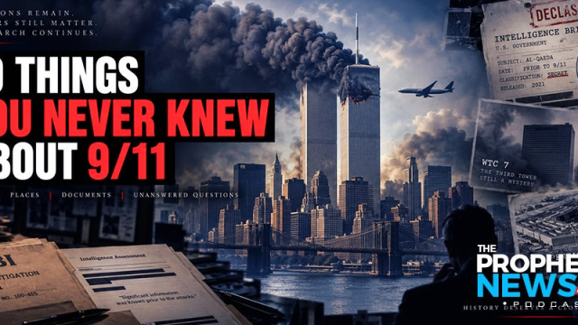 THE PROPHECY NEWS PODCAST: 10 Things That Nobody Ever Told You About 9/11 That Began America’s Descent Into The Dystopian Surveillance Society We See Today