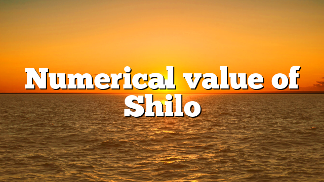 Numerical value of Shilo
